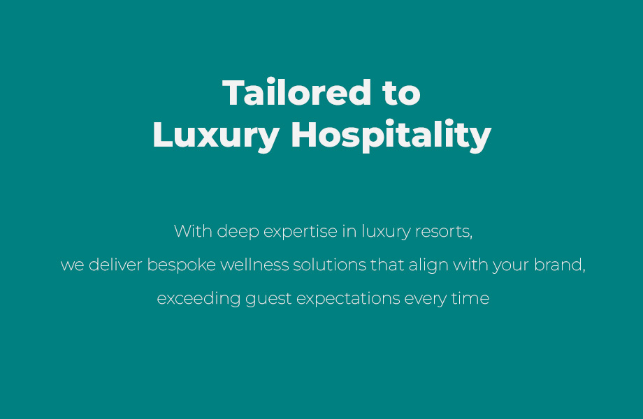 Tailored to Luxury Hospitality